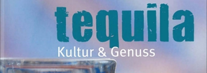 Tequila - Kultur und Genuss Titel